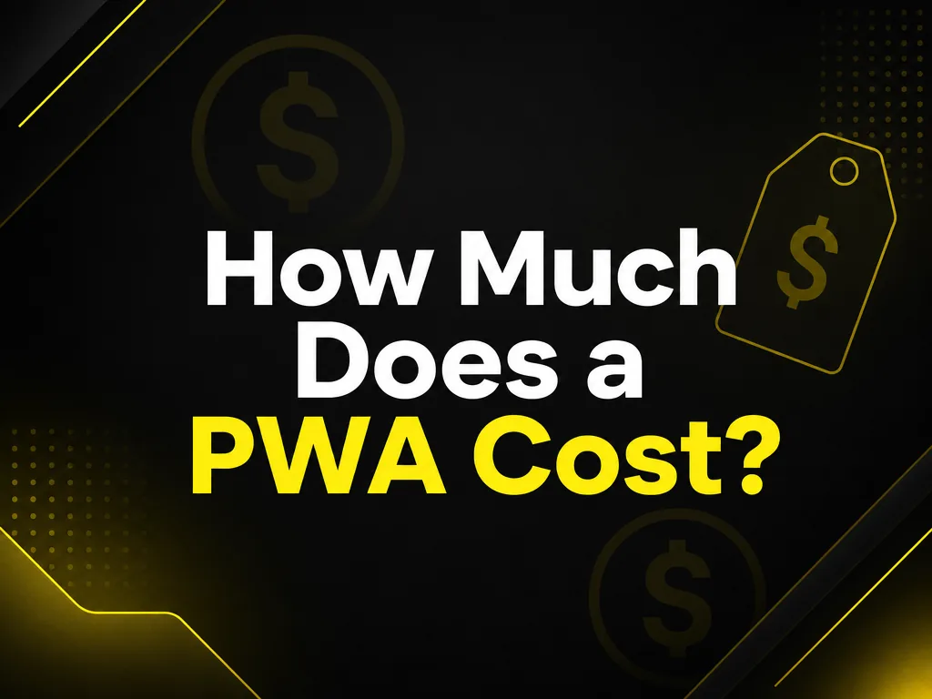How Much Does a PWA Cost in 2026 - Pricing Guide